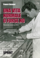 Una vita normale o forse no