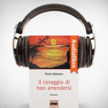 AudioLibro - Il coraggio di non arrendersi