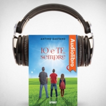 AudioLibro - Io e te, sempre