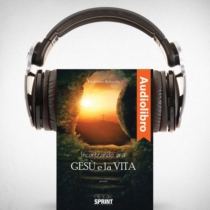 AudioLibro - Incontrando ora Gesù e la vita