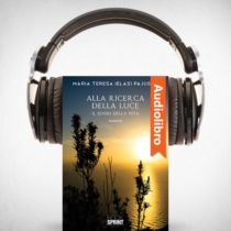 AudioLibro - Alla ricerca della luce - Il senso della vita