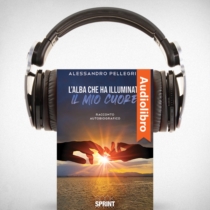 AudioLibro - L'alba che ha illuminato il mio cuore