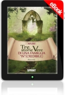 E-book - Tre storie vere di una famiglia in (credibile)