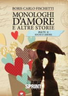 Monologhi d'amore e altre storie Parte II - Sogni d'amore