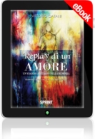 E-book - Replay di un amore - Un viaggio a ritroso nella memoria