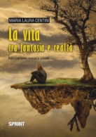 La vita tra fantasia e realtà