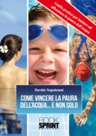 Come vincere la paura dell'acqua e non solo