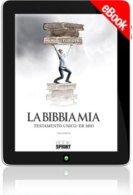 E-book - La Bibbia mia. Testamento unico: er mio