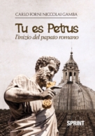 Tu es Petrus - L'inizio del papato romano