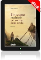 E-book - Un sogno racchiuso nel sorriso degli occhi