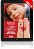 E-book - Un sorriso ed un amore grande verso tutti: Andrea