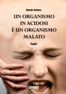 UN ORGANISMO IN ACIDOSI È UN ORGANISMO MALATO