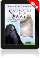 E-book - Consigli di un saggio tra passato e futuro