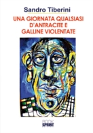 Una giornata qualsiasi d'antracite e galline violentate