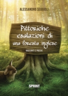 Pittoriche esalazioni di una foresta inglese