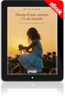 E-book - Dietro il mio sorriso c'è un mondo