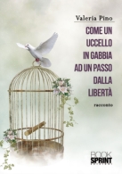 Come un uccello in gabbia ad un passo dalla libertà