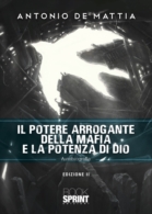 Il potere arrogante della mafia e la potenza di Dio - Edizione II