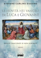 Le novità nei Vangeli di Luca e Giovanni