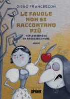 Le favole non si raccontano più - Riflessioni di un ragazzo comune