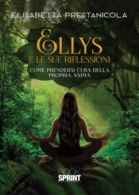 Ellys e le sue riflessioni - Come prendersi cura della propria anima