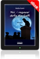 E-book - Noi, i ragazzi della Via Gatti